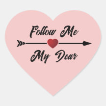 Follow Me My Dear Heart Sticker
