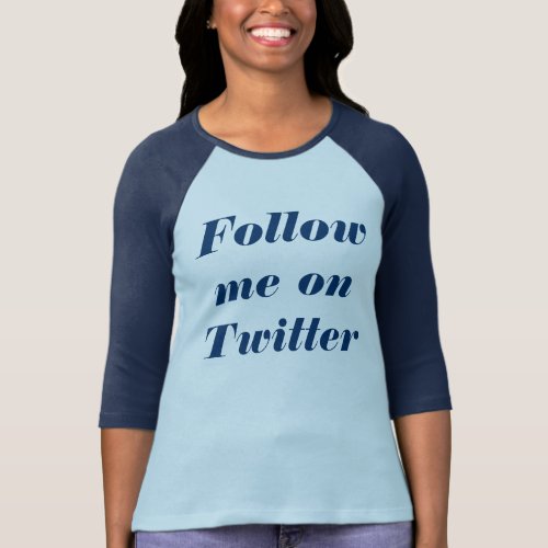 Follow me on Twitter T_Shirt