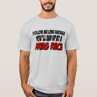 Funny Drag Racing T-Shirts & Shirt Designs | Zazzle