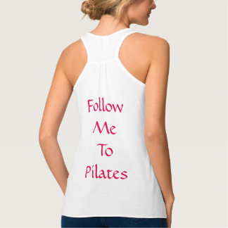 Follow me to Pilates tank Top