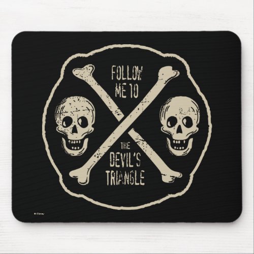 Follow Me To The Devils Triangle Mouse Pad