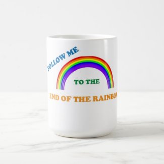 FOLLOW ME TO THE END OF THE RAINBOW