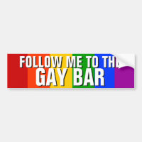 FOLLOW ME TO THE GAY BAR