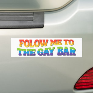 Follow Me To The Gay Bar LGBT Pride Bumper Sticker