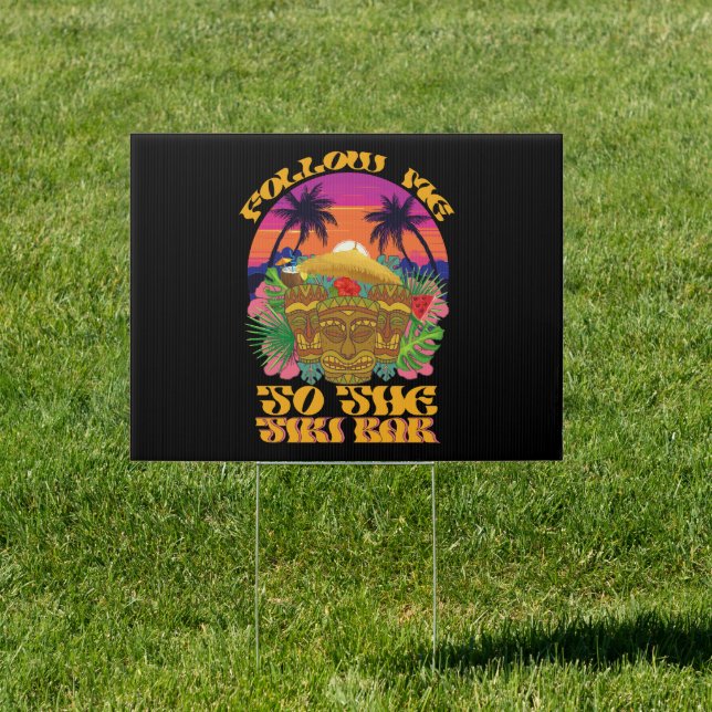 Follow Me To The Tiki Bar Hawaiian Luau Party  Sign (Insitu)