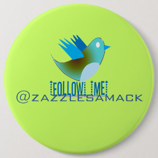 Follow Me @ YOUR Twitter Address Pinback Button