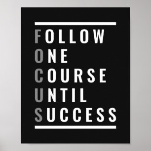 Follow One Course Until Success Motivational Poster