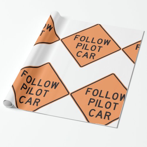 Follow Pilot Car Sign Wrapping Paper