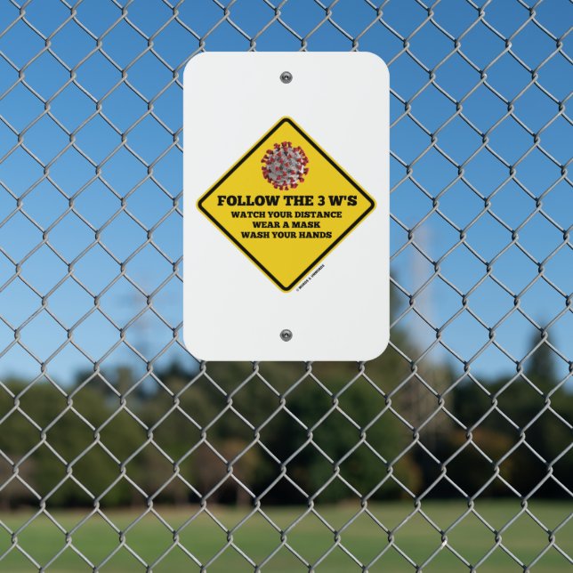 Follow The 3 W's Watch Wear Mask Wash Hands Metal Sign (In Situ(Fence))