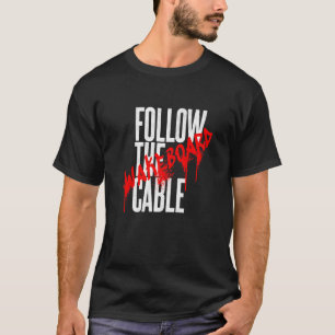 Follow the Cable Wakeboard Water Sports Wakeskate T-Shirt