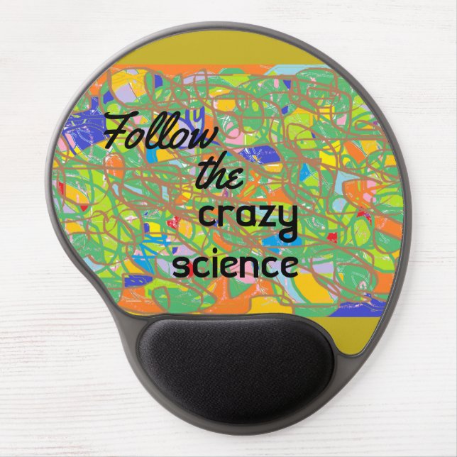 Follow the crazy science quote from Orphan Black a Gel Mouse Pad (Front)