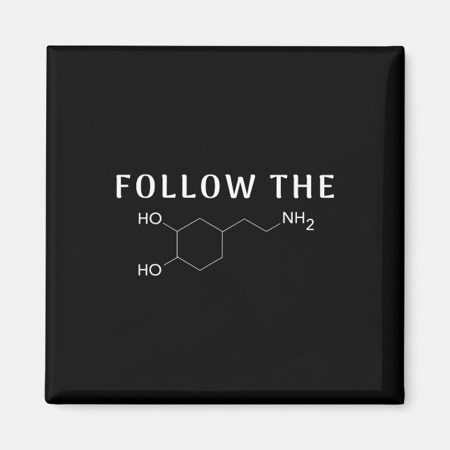Follow The Dopamine Chemical Structure Fun Science Magnet (Front)