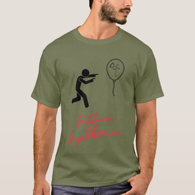 Follow the Dopamine pt.2 T-Shirt (Front)