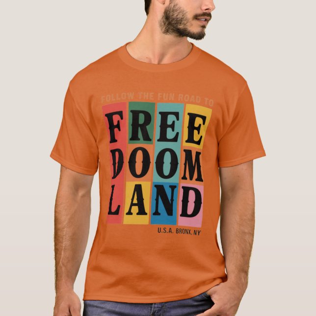 FOLLOW THE FUN ROAD TO FREEDOMLAND T-Shirt (Front)