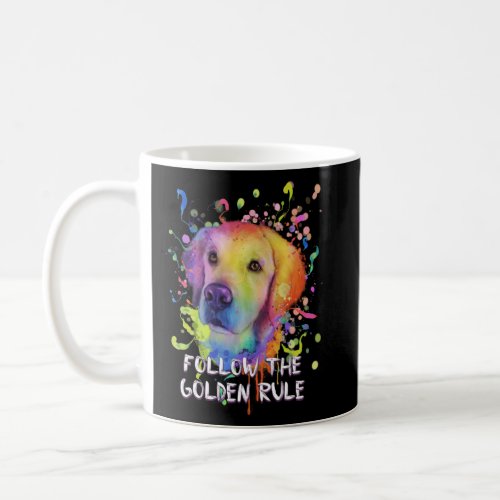 Follow the Golden Rule Golden Retriever Humor  1  Coffee Mug