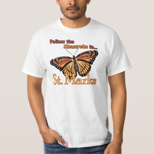 Follow the Monarchs to St Marks T_Shirt