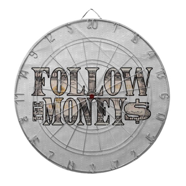 Follow the Money ~ Bill  Dart Board (Front)