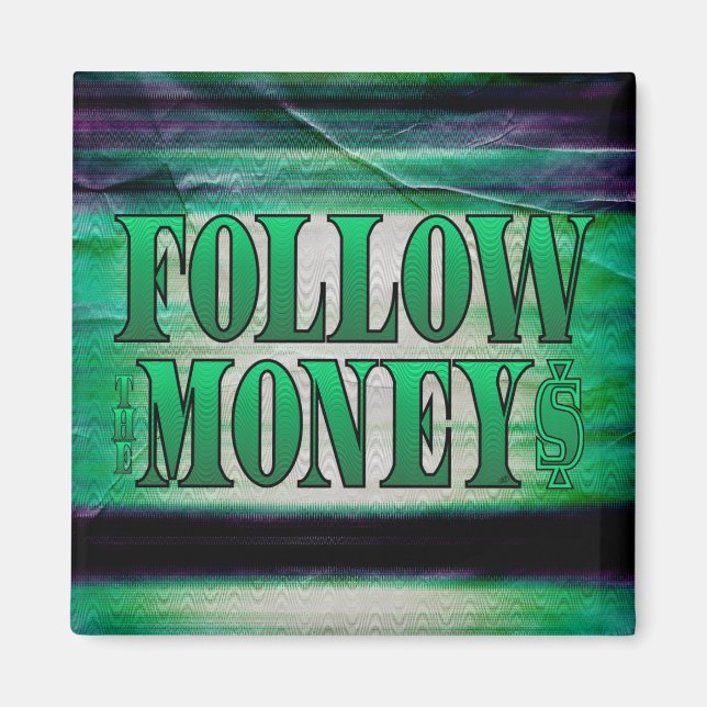 Follow the Money - Grunge Magnet (Front)