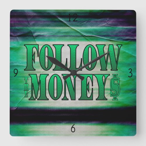 Follow the Money _ Grunge Square Wall Clock