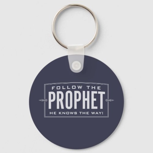 Follow the Prophet keychain