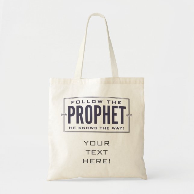 Follow the Prophet. tote (CUSTOMIZE) (Front)