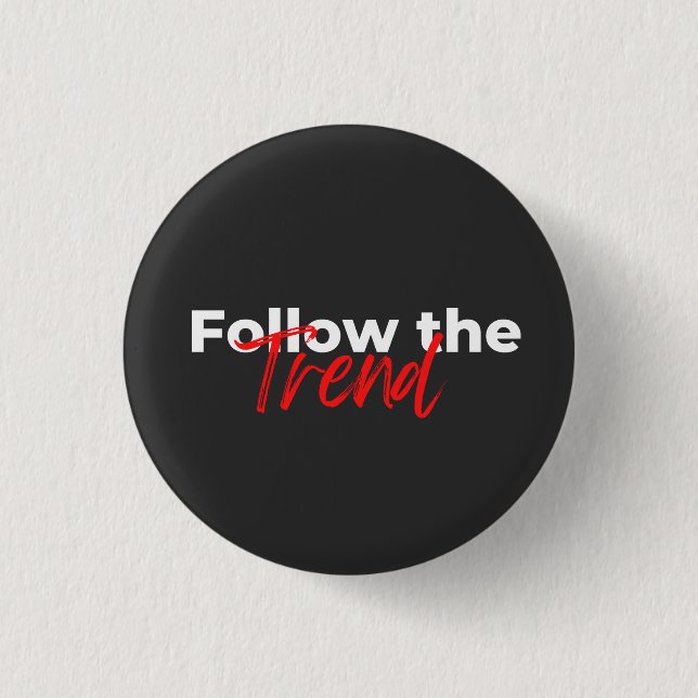 Follow the trend motivational quotes typography button (Front)