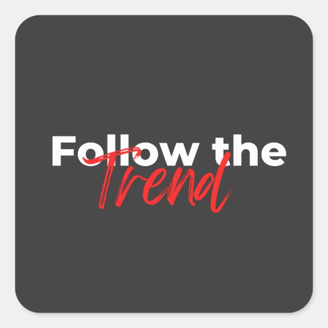 Follow the trend motivational quotes typography square sticker (Front)