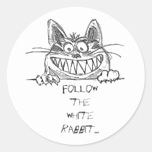 Follow the white rabbit Cheshire cat scribbled Classic Round Sticker