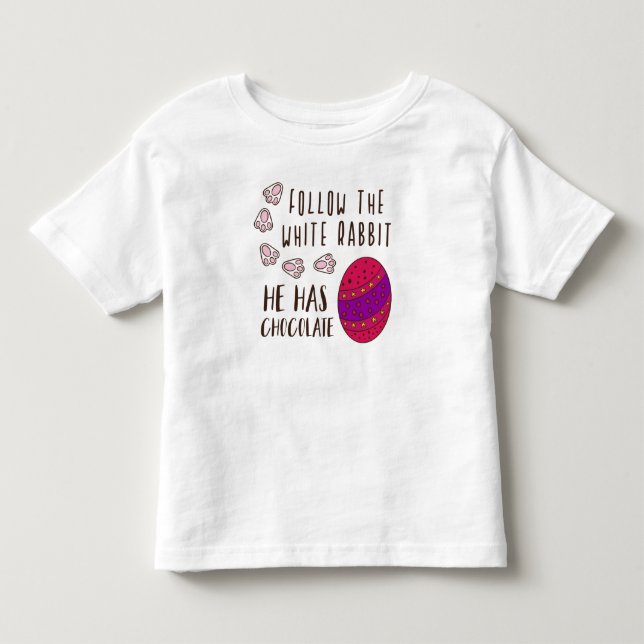Follow The White Rabbit Funny Cute Easter Saying Toddler T-shirt (Front)