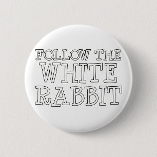 Follow The White Rabbit Pinback Button