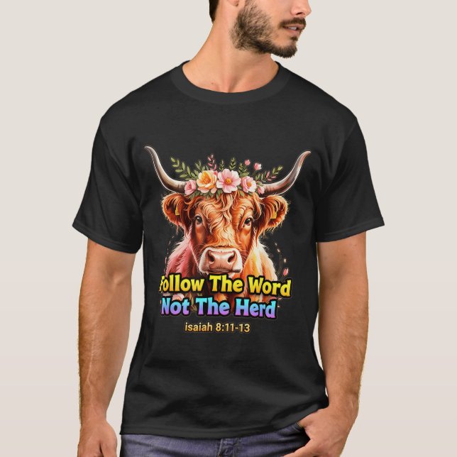 Follow The Word Not The Herd Christian Western Hig T-Shirt (Front)