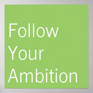 Follow Your Ambition Poster