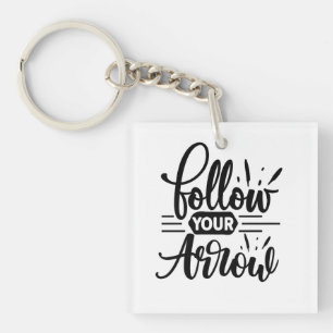 Follow Your Arrow Inspirational Quote Design Keychain