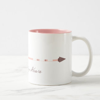 Follow Your Arrow Wherever it Points Mug