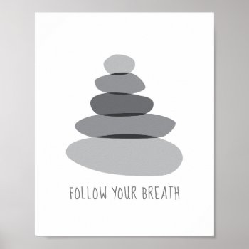 Follow Your Breath Cairn Stones Poster by maboles at Zazzle