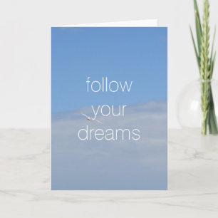 Follow your dream Bird in the sky Card