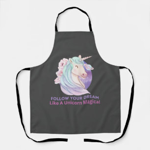 Follow Your Dream Like A Unicorn Magical    Apron