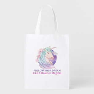 Follow Your Dream Like A Unicorn Magical   Grocery Bag