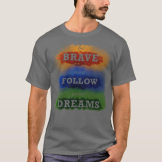 Follow your dreams 1 T-Shirt