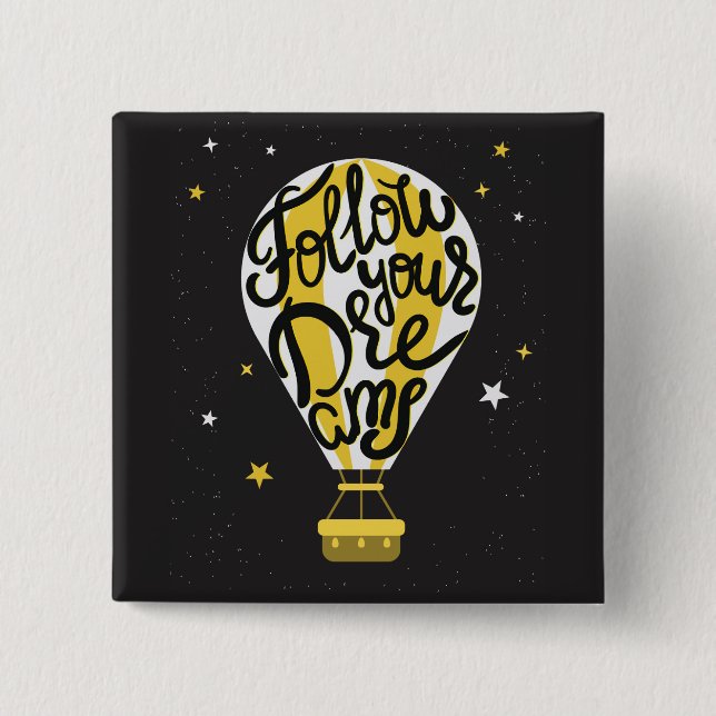 Follow Your Dreams Balloon Pinback Button (Front)