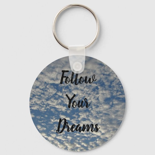 Follow Your Dreams Blue Sky White Cloud Photo Keychain (Front)