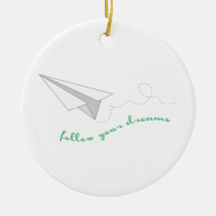 Follow Your Dreams Ceramic Ornament