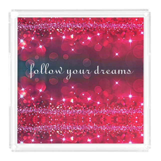 Follow Your Dreams Cherry Sparkle Acrylic Tray (Front)