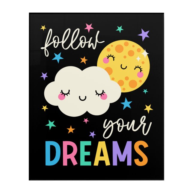 Follow Your Dreams | Cloud & Moon Acrylic Print (Front)