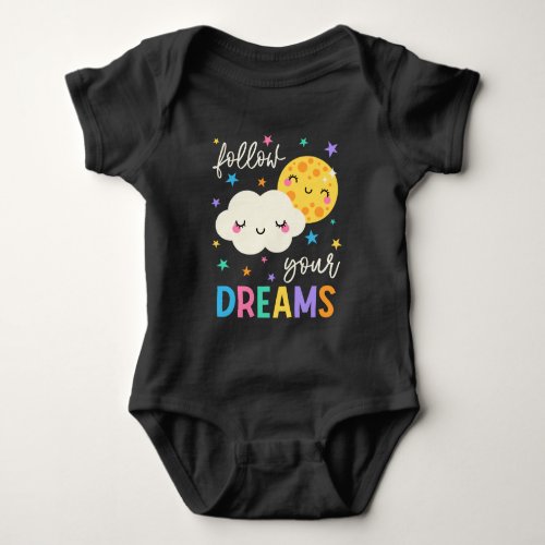 Follow Your Dreams  Cloud  Moon Baby Bodysuit