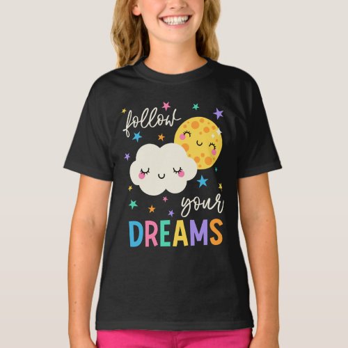 Follow Your Dreams  Cloud  Moon T_Shirt