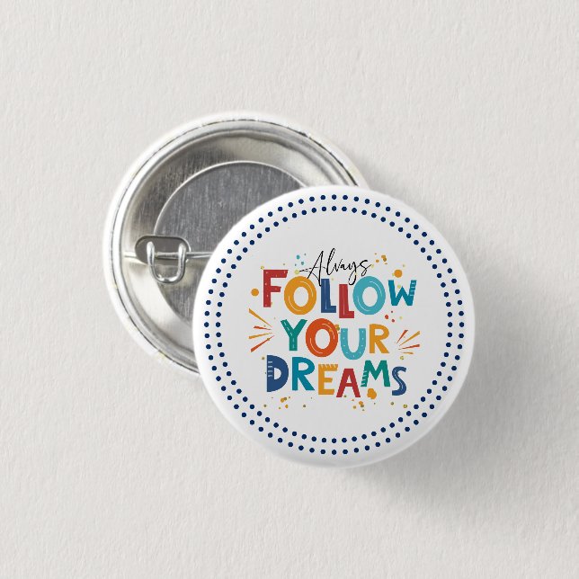 Follow Your Dreams Colorful fun typography Button (Front & Back)