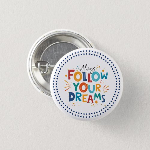 Follow Your Dreams Colorful fun typography Button