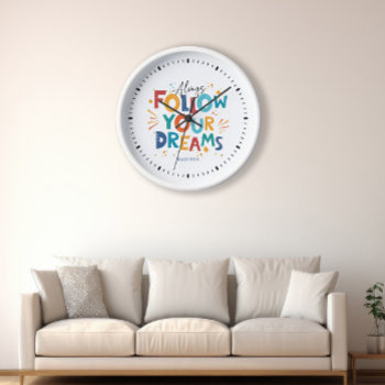Follow Your Dreams Colorful Fun Typography Clock by artOnWear at Zazzle