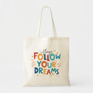 Follow Your Dreams Colorful fun typography Tote Bag